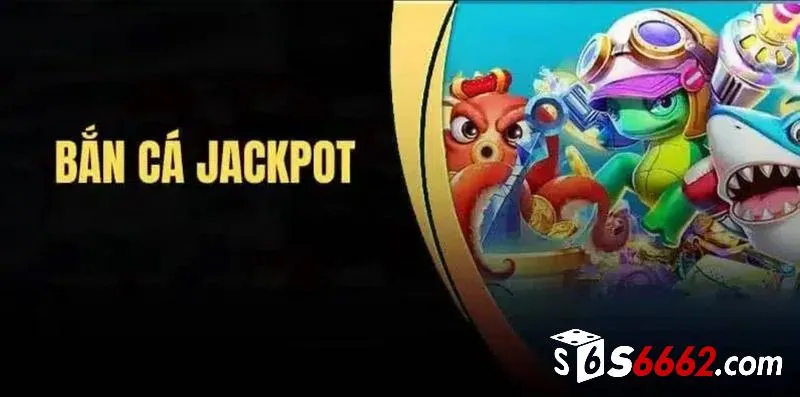 Bảng trả thưởng bắn cá Jackpot