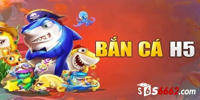 Đôi nét về trò chơi bắn cá H5