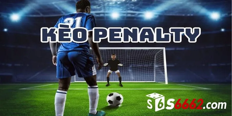 Giải thích khái niệm về kèo Penalty