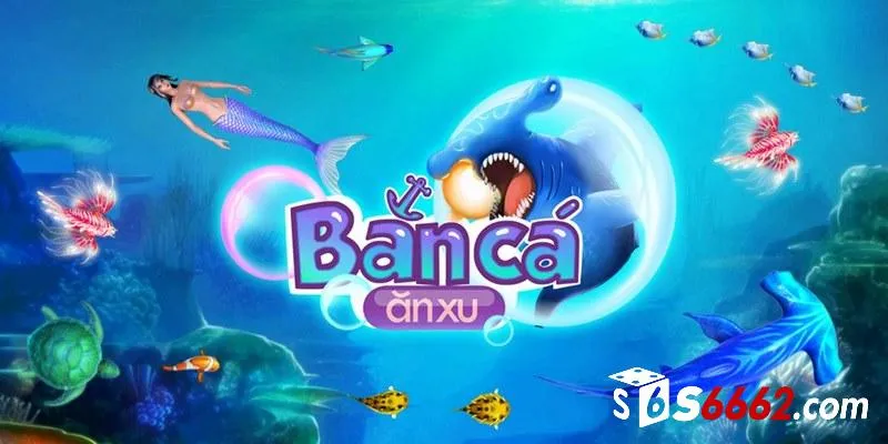 Sơ lược về game săn cá ăn xu