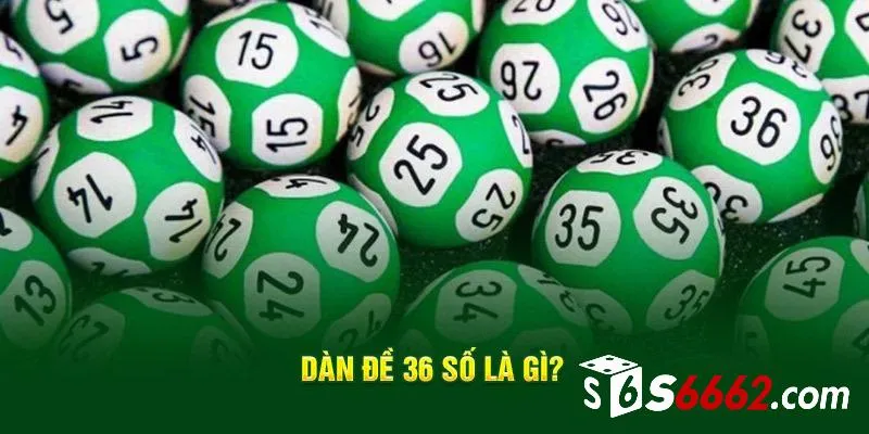 Tìm hiểu về dàn 36 số