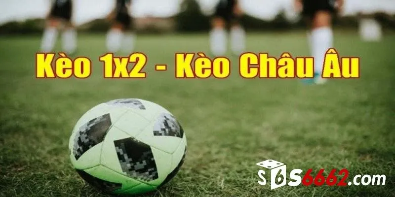 Vì sao kèo 1x2 được yêu thích?